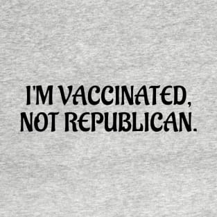 I'm Vaccinated Not Republican T-Shirt